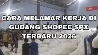 CARA MELAMAR KERJA DI GUDANG SHOPEE TERBARU 2026