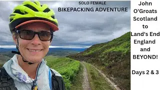 Days 2 & 3 SOLO FEMALE BIKEPACKING in the UK: John O'Groats to Land's End and BEYOND