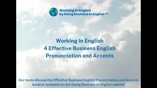 Working In English Podcast 4 Effective Business English Pronunciation and Accents by DBIE
