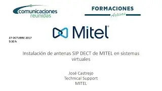 2017 - 27 - OCT - Instalaci&oacute;n de antenas SIP DECT de MITEL en sistemas virtuales
