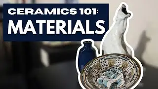 Ceramics 101: Materials