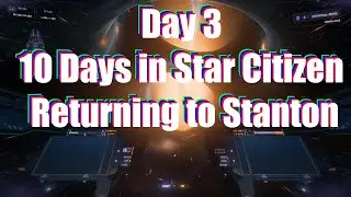 Star Citizen - Surviving 10 Days in Star Citizen - Day 3 - Checkmate Station & Surprising Encounter