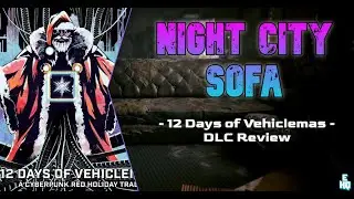 Night City Sofa: Cyberpunk RED dlc Review: 12 Days of Vehiclemas