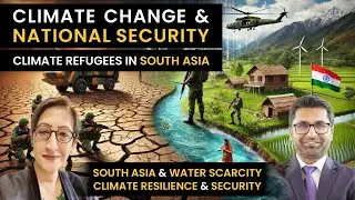Climate Change and National Security I Growing Climate Refugee Crisis in South Asia I Security Risks