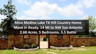 Mico Medina Lake TX Hill Country Home Move In Ready, TX Hill Country Real Estate, SWPRE, Stefanov
