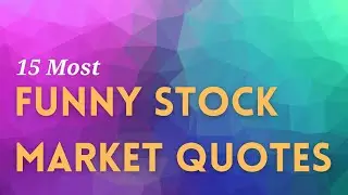 15 Most Funny Stock Market Quotes
