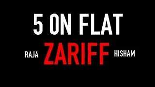 RAJA ZARIFF HISHAM | 5ONFLAT