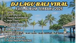 DJ LAGU BALI VIRAL TERBAIK FULL ALBUM FYP TIKTOK TERBARU 2025 - SAYANG - CARE TAHANAN