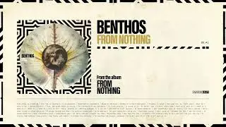 Benthos - From Nothing (Official Visualizer)