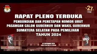 Pengundian dan Penetapan Nomor Urut Paslon Gubernur dan Wakil Gubernur Sumatera Selatan Tahun 2024