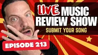 Music Review Show | For Independent Artists  | Submit Your Song (Episode 213)