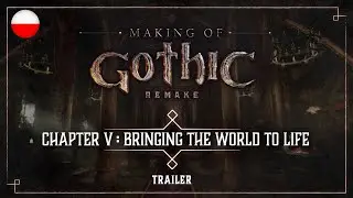 Gothic 1 Remake &ndash; Making Of #05: Trailer (Napisy PL)