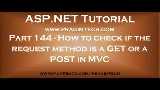Part 144   How to check if the request method is a GET or a POST in MVC