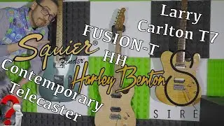 Squier Contemporary Telecaster VS. Harley Benton Fusion-T HH VS. SIRE Larry Carlton T7