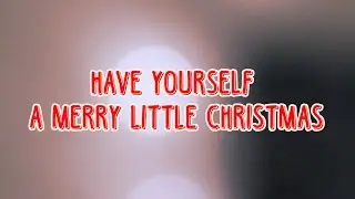 Have Yourself A Merry Little Christmas Cover