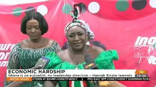 Economic Hardship: Ghana is on autopilot, no leadership direction &ndash; Hannah Bissiw laments (10-8-23)