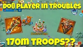 Lords Mobile - We try zero this very hard Do0 player. 170m troops inside? This time we failed