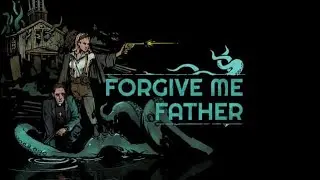 Let's Play- Forgive Me Father- World 3- Level 4- The Sewers- (PC/2022)- LP#125