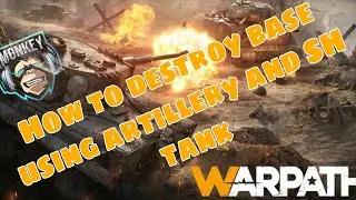 Warpath: How to destroy base using Artillery and SH tank. Step-by-step.