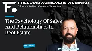 The Psychology Of Sales And Relationships In Real Estate | David Adam Kurz