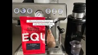 Morning Espresso Routines with The Barista Express ⏐ Equator Coffees TK ESPRESSO ⏐ DF64