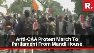 Delhi: Anti-CAA Protesters March Towards Parliament From Mandi House