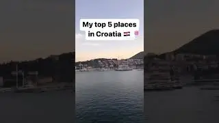 MY TOP 5: PLACES IN CROATIA 🇭🇷 #croatia