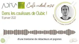 Extrait Caf&eacute; virtuel #28 : Dans les coulisses de Clubic !