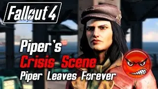 Fallout 4 - Piper's Crisis Scene (Piper Leaves Due to Low Approval)