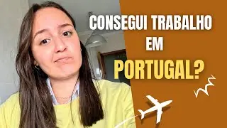 1 Mês em Portugal: Consegui Trabalho + Atualizações da Nossa Vida 🇵🇹✨