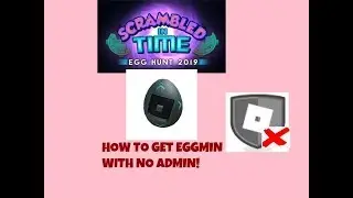 HOW TO GET THE EGGMIN 2019 EGG WITH NO ADMIN!
