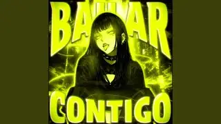 BAILAR CONTIGO (Slowed)