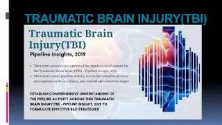 Traumatic Brain Injury(TBI) - Drug Information, Global Sales Assessment and  Pipeline Insight 2019