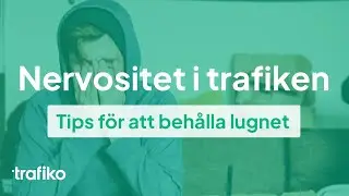 5 Tips vid nervositet i trafiken