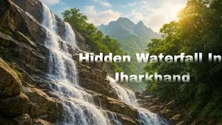Yaha Ghum Kar Dil Ko Sukoon Mila 🥰 - A Hidden Waterfall In Jharkhand 