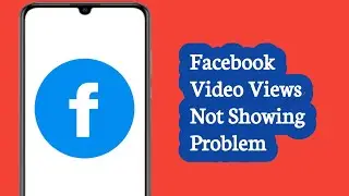 Fix Facebook Video Views Not Showing Problem | Solved