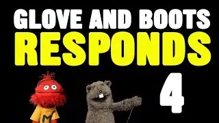 Glove and Boots Responds #4