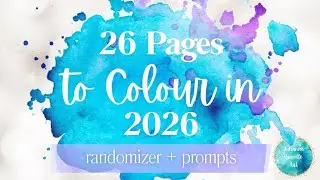26 Pages to Colour in 2026 | Using Prompts and a Randomizer