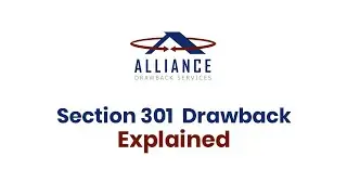 Section 301 Drawback Explained