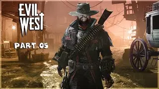 Evil West | Part 05 - You're Not A Giant Mutated Killer Bat!