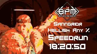 BPM : Bullets Per Minute | Sanngridr | Hellish | Any % Speedrun | 18:20:50