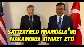 Eski ABD B&uuml;y&uuml;kel&ccedil;isi Satterfield'dan İmamoğlu'na dikkat &ccedil;eken ziyaret