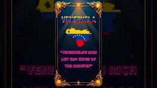 Venezuela&rsquo;s Rich List GDP Kings of the Country #venezuela #youtubeshorts #youtubevideo #trending