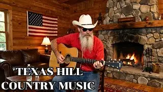 Top Texas Hill Country Songs 2025 | Best Texas Country Music Playlist for True Cowboys #1