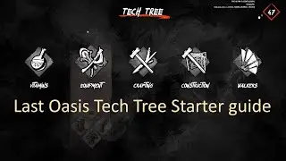 Last Oasis Tech Tree starter guide