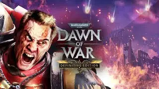 Dawn of War Definitive Edition:DOW - сценарий 2