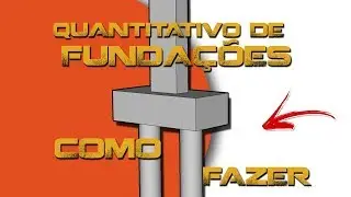 Como fazer quantitativo de fundação? Assista e aprenda!
