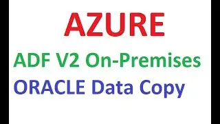Copying Data From Self Hosted Oracle DataBase to Azure Cloud Data Lake,#AzureADF, #AzureADFTutorial