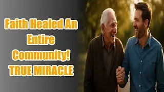 How FAITH Ignited a Town's Miracle [Real-Life Testimony Every Christian Should Hear]