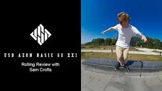 USD Aeon Basic 60 XXI - Rolling Review with Sam Crofts